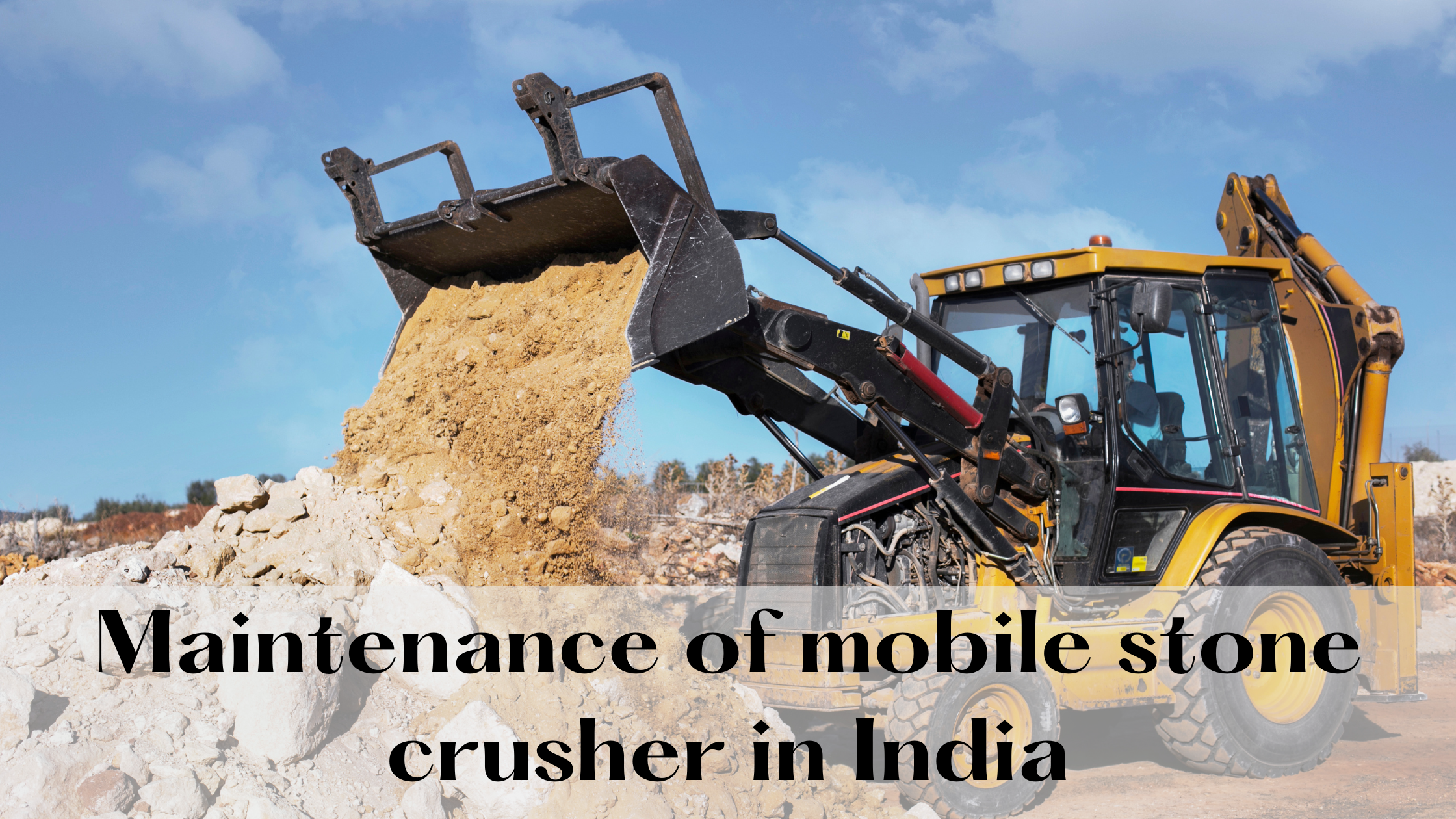 Maintenance of mobile stone crusher in India