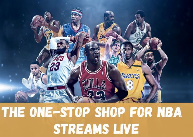 The Best Site for NBA Streams: Jump into the Universe of B-ball with NBALiveStream