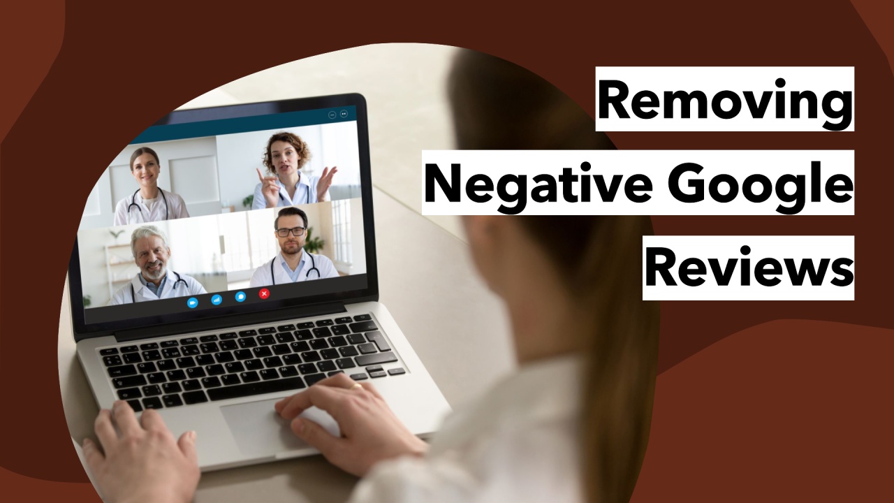 Reclaiming Your Reputation: How to Remove Negative Google Reviews