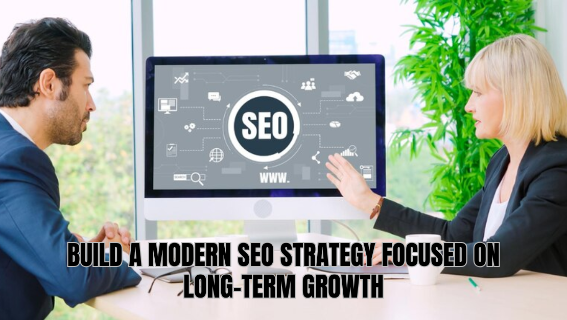 Build a Modern SEO Strategy Focused on Long-Term Growth