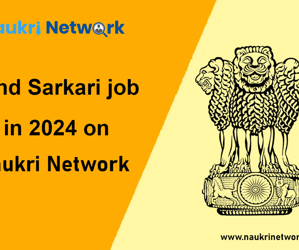 Find Sarkari job in 2024 on Naukri Network