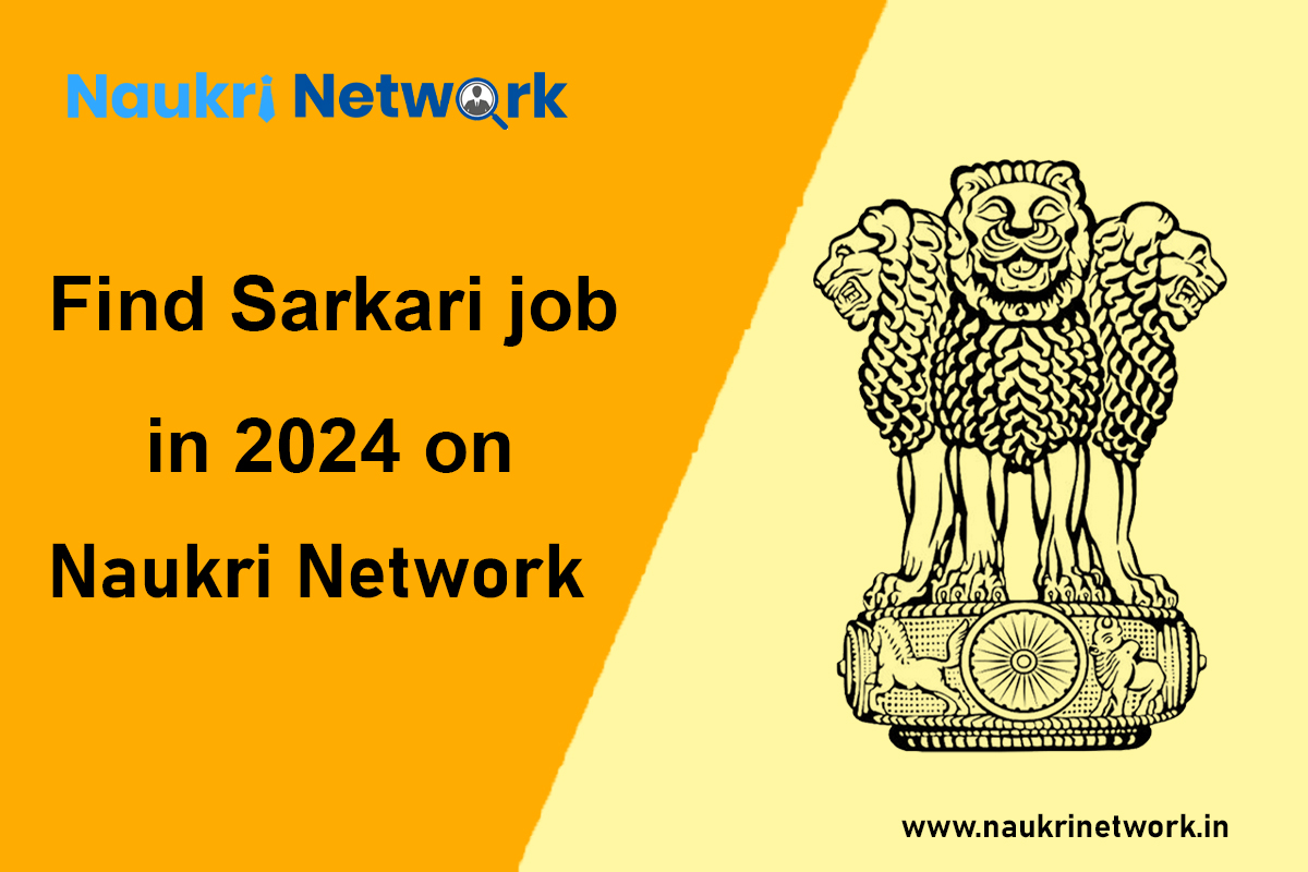 Find Sarkari job in 2024 on Naukri Network