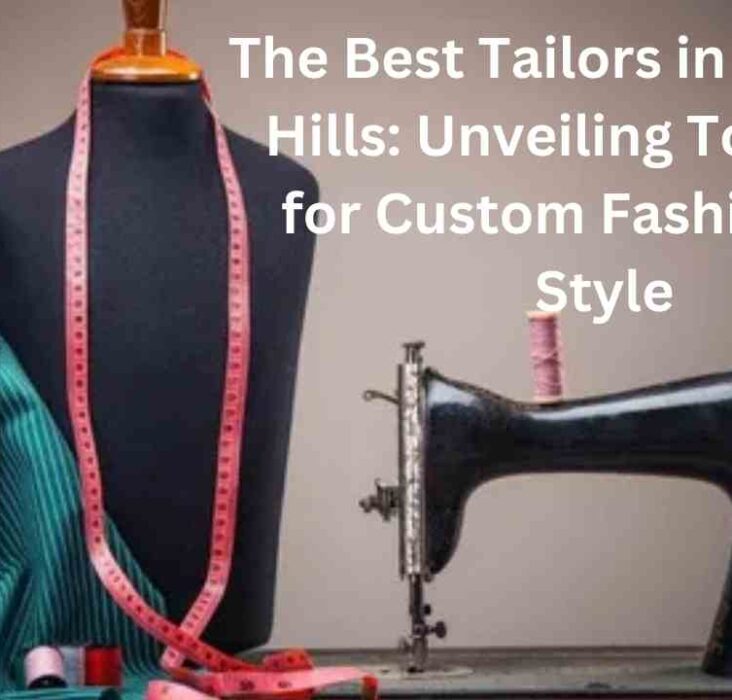 The Best Tailors in Emirates Hills: Unveiling Top Picks for Custom Fashion and Style