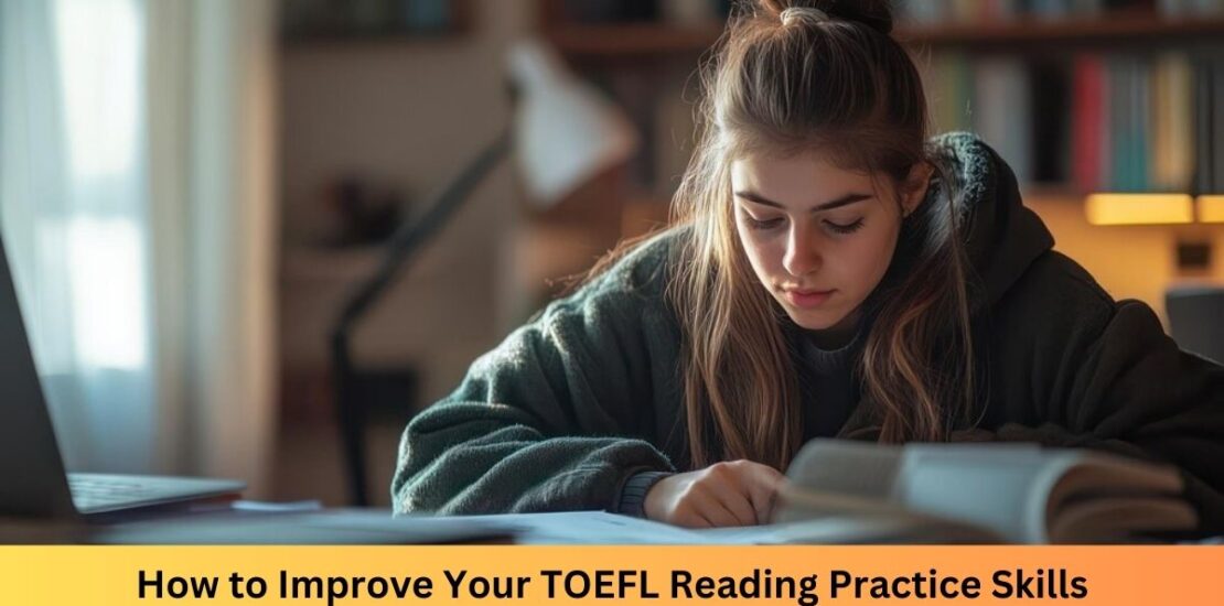 How to Improve Your TOEFL Reading Practice Skills