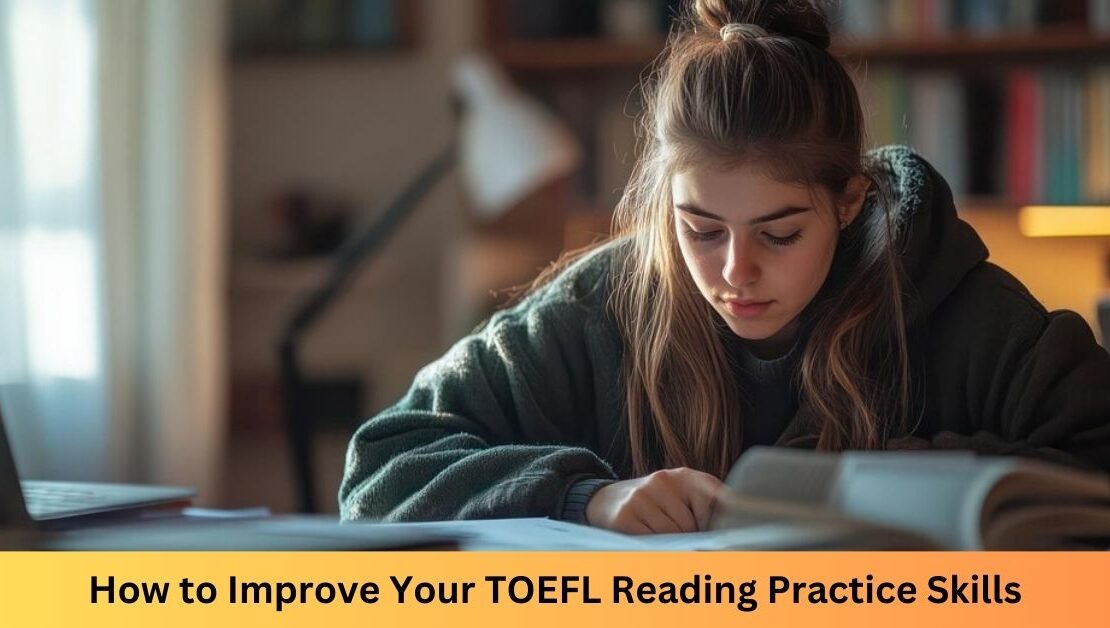 How to Improve Your TOEFL Reading Practice Skills