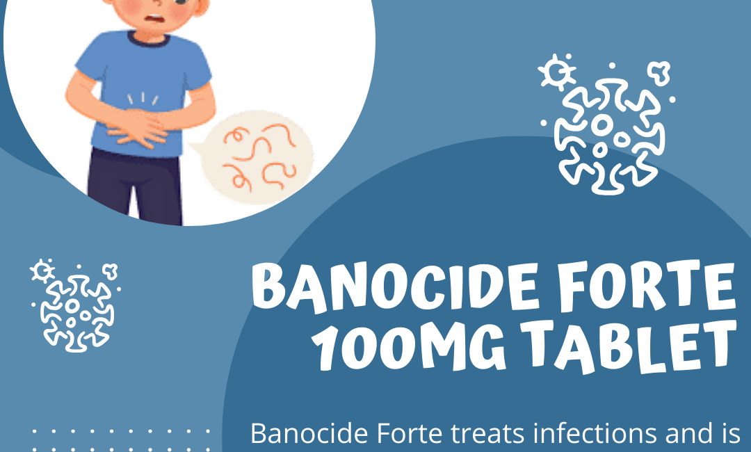 Banocide Forte: A Reliable Medication for Tropical Diseases