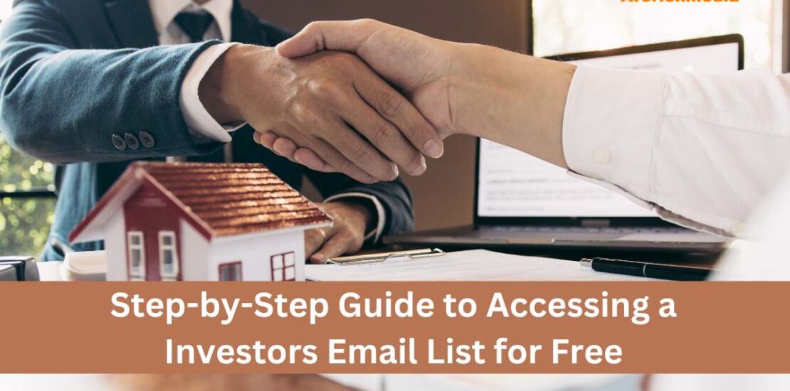 Step-by-Step Guide to Accessing a Investors Email List for Free