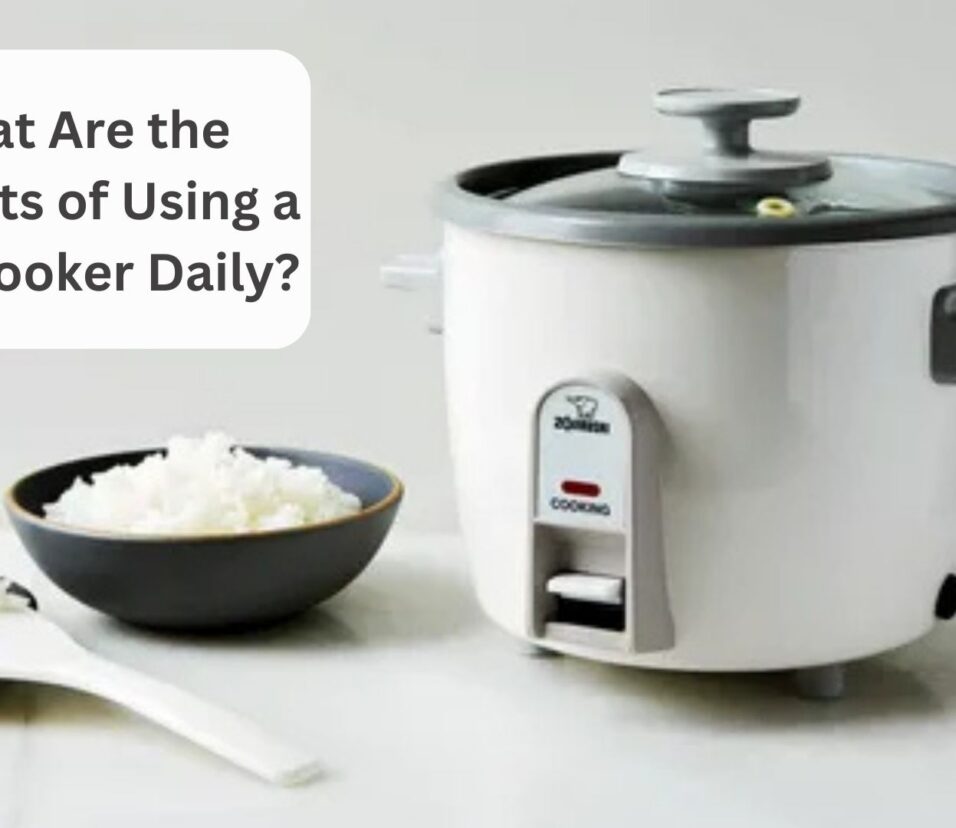 What Are the Benefits of Using a Rice Cooker Daily