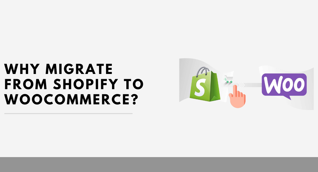 Why Migrate from Shopify to WooCommerce