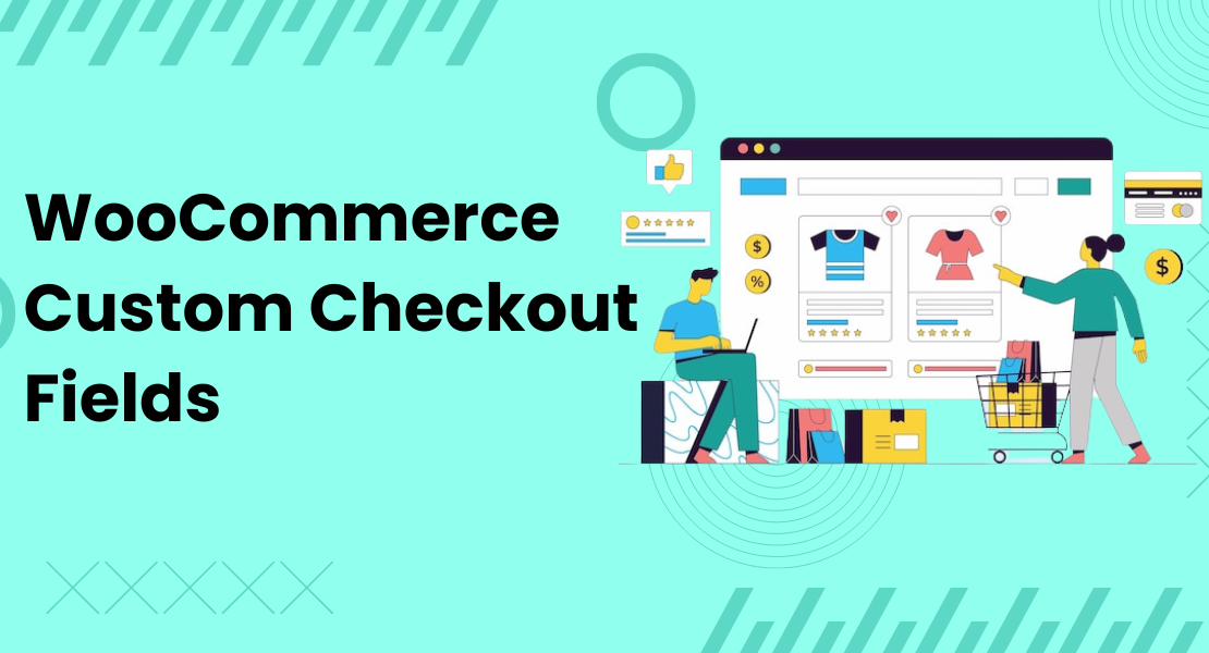 WooCommerce Custom Checkout Fields