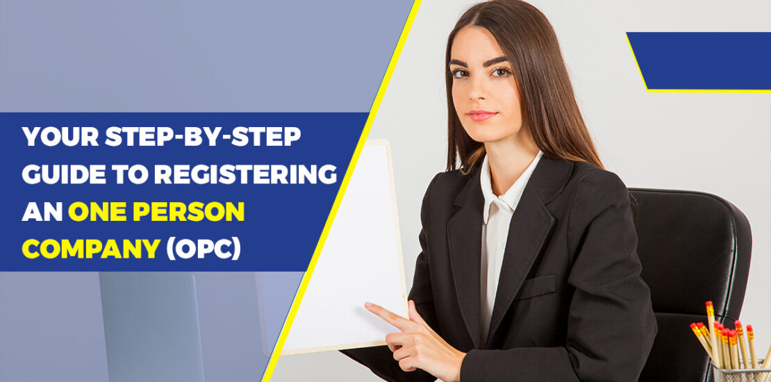 Your Step-by-Step Guide to Registering an One Person Company (OPC)
