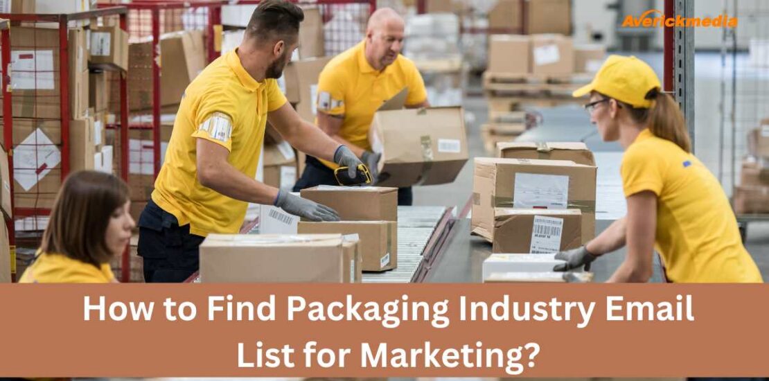 How to Find Packaging Industry Email List for Marketing?