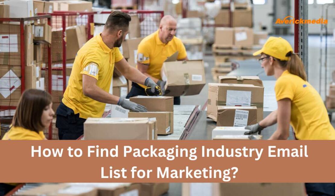 How to Find Packaging Industry Email List for Marketing?