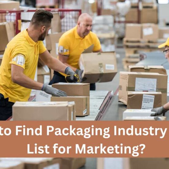 How to Find Packaging Industry Email List for Marketing?