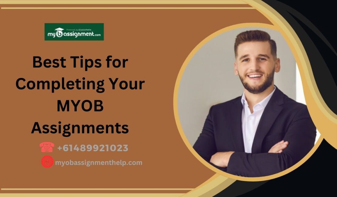 Best Tips for Completing Your MYOB Assignments