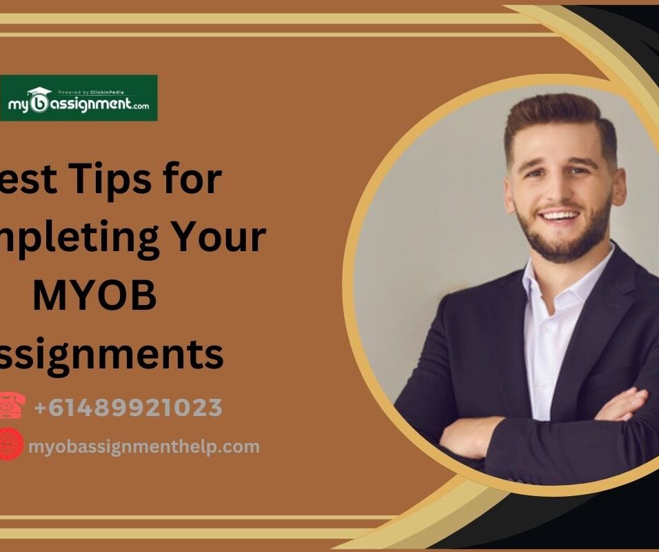 Best Tips for Completing Your MYOB Assignments