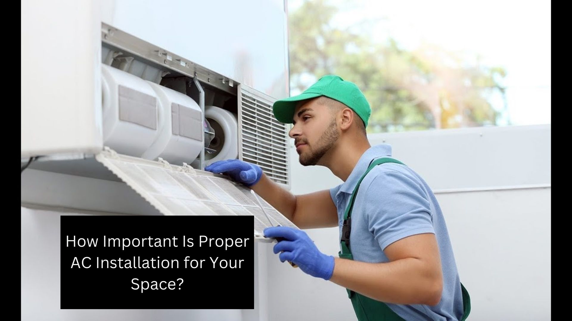 How Important Is Proper AC Installation for Your Space