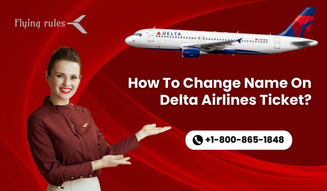 how to change name on Delta Airlines ticket