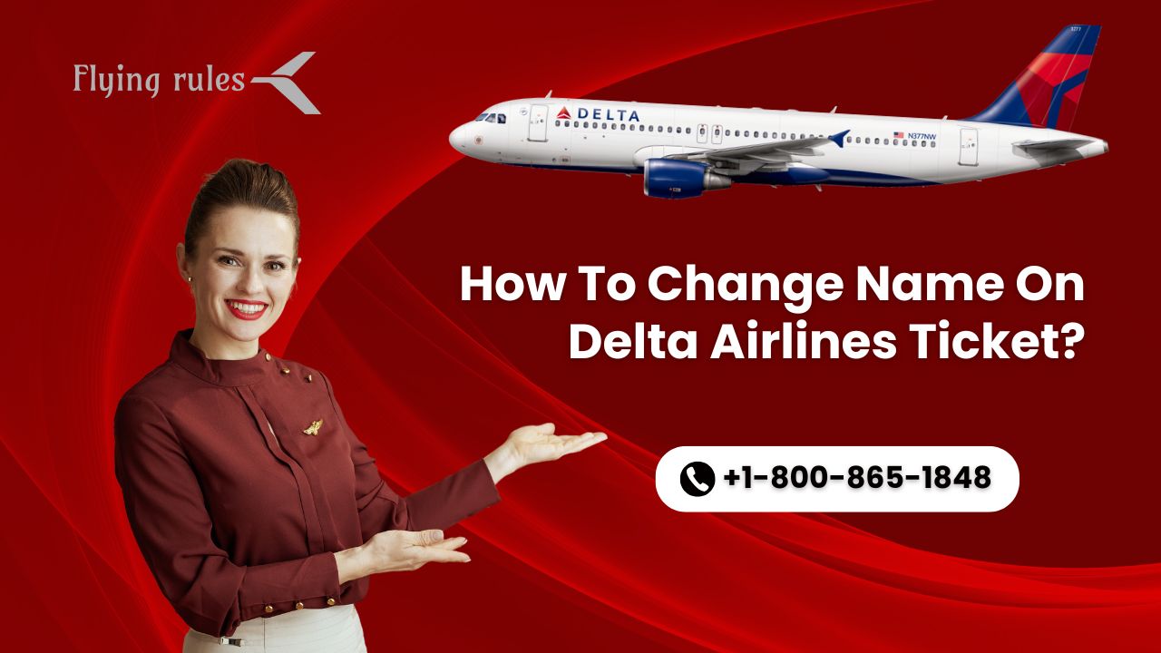 how to change name on Delta Airlines ticket