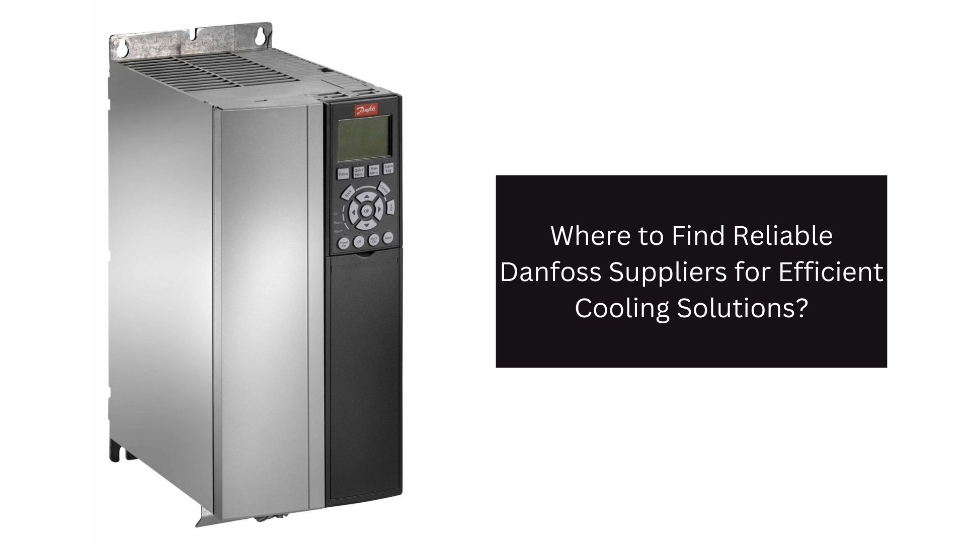 Where to Find Reliable Danfoss Suppliers for Efficient Cooling Solutions