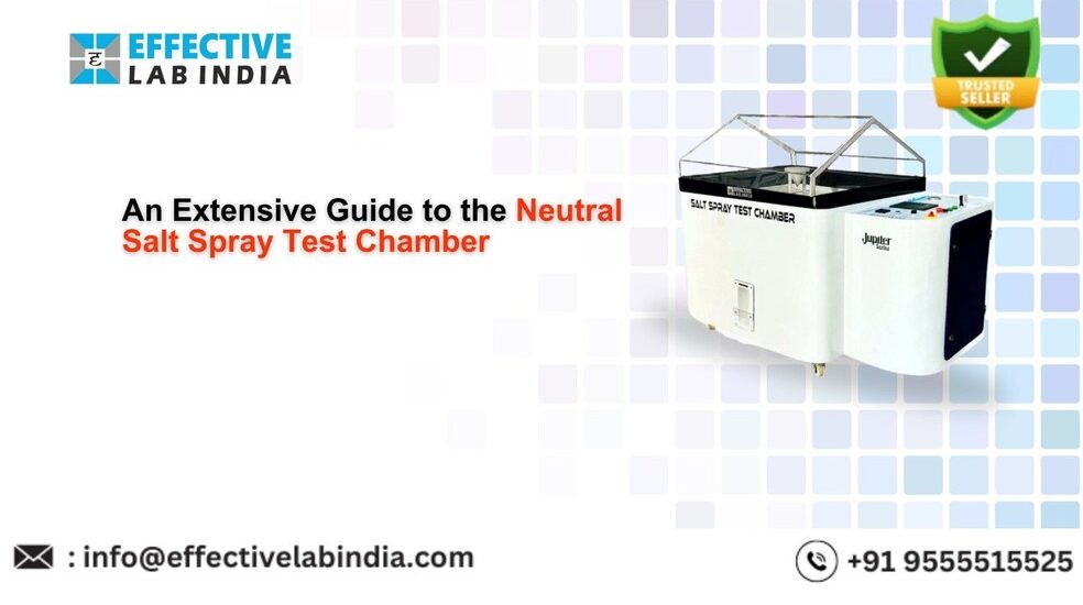 An Extensive Guide to the Neutral Salt Spray Test Chamber (1)