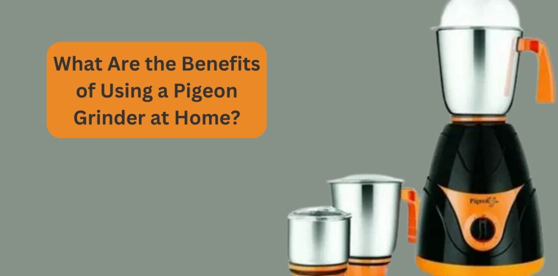 What Are the Benefits of Using a Pigeon Grinder at Home