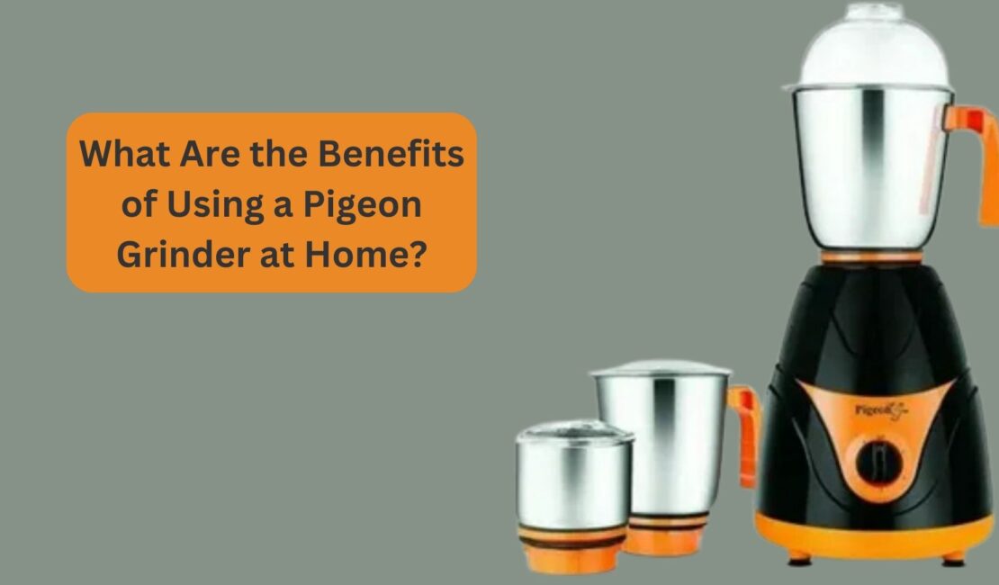 What Are the Benefits of Using a Pigeon Grinder at Home