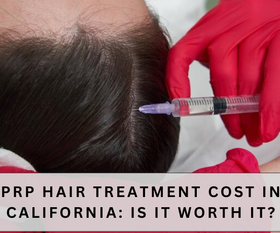 prp hair treatment cost California