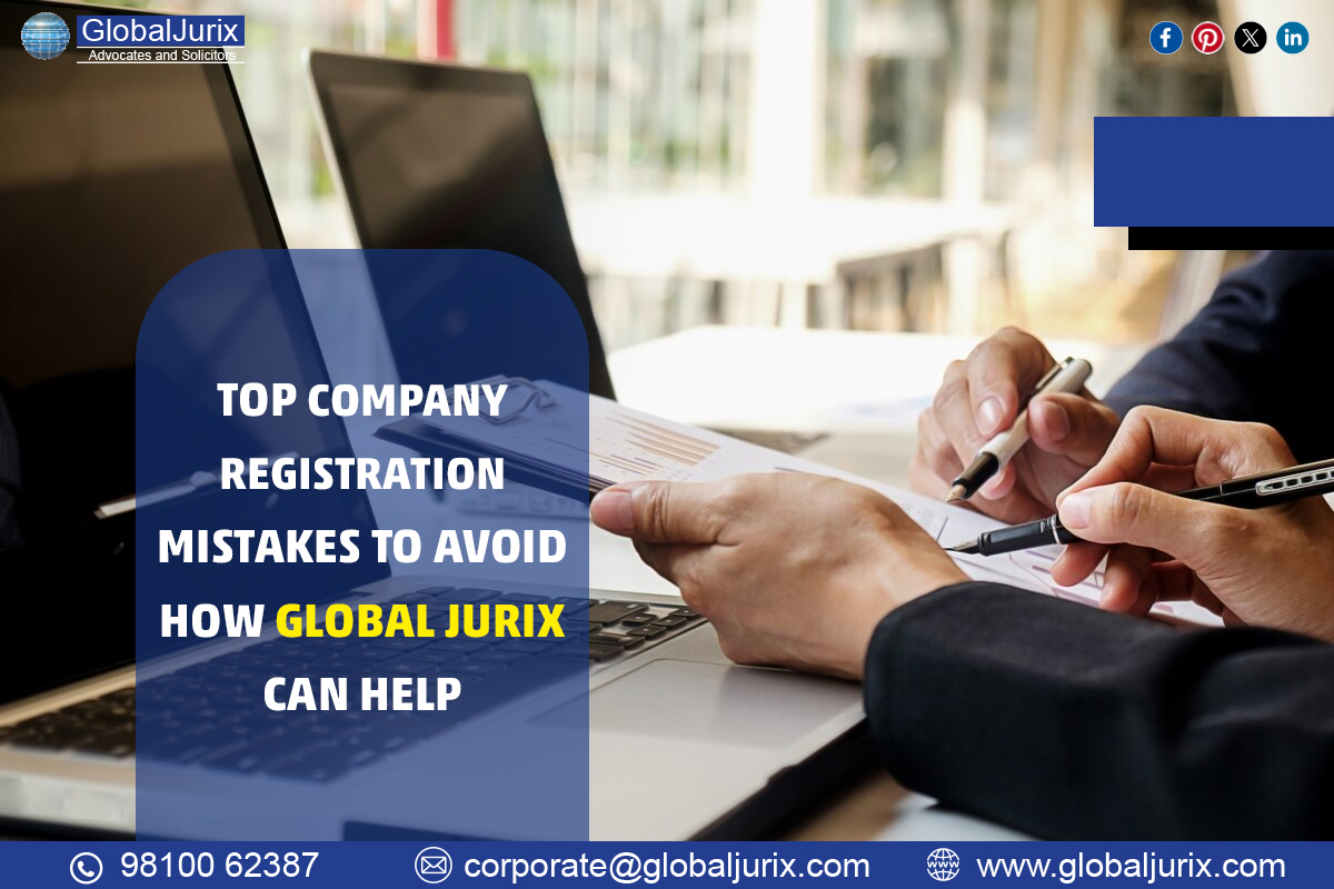 Top Company Registration Mistakes to Avoid How Global Jurix Can Help