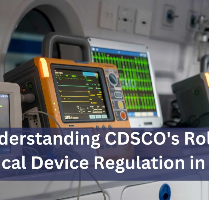 Understanding CDSCO's Role in Medical Device Regulation in India