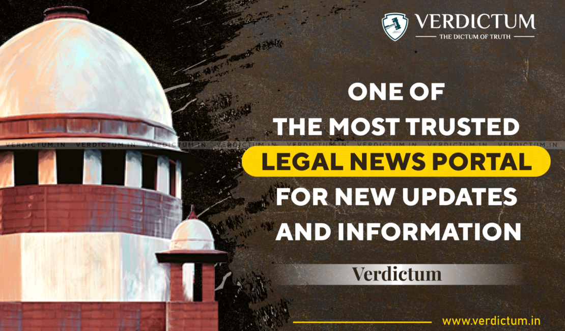 Verdictum One of the most trusted legal News Portal for New Updates and Information