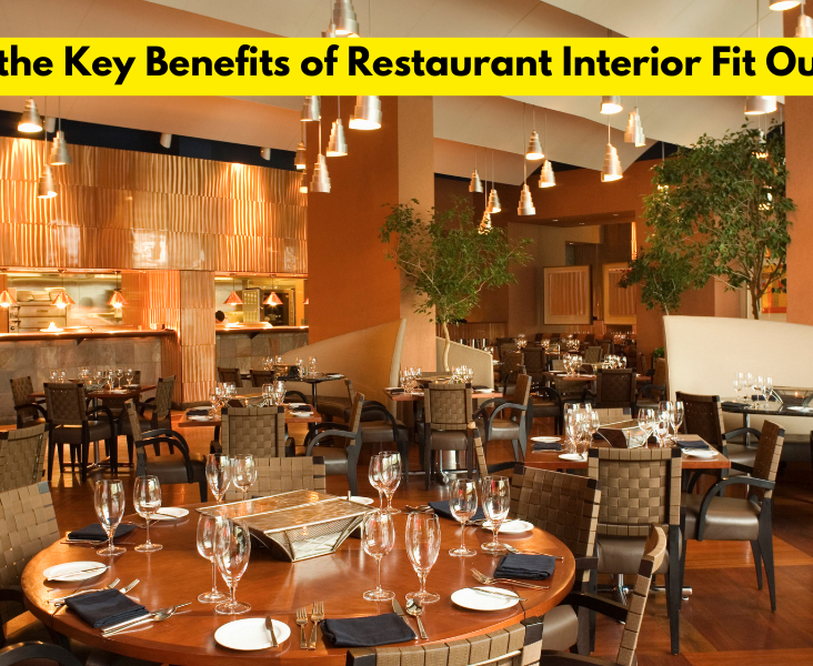 What Are the Key Benefits of Restaurant Interior Fit Out Services?