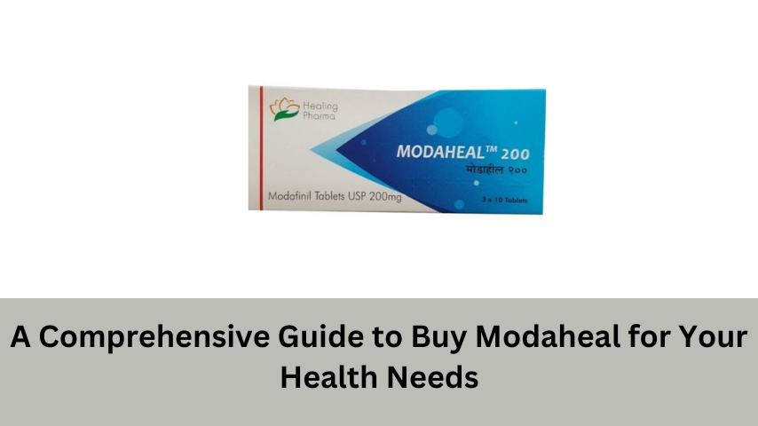 A Comprehensive Guide to Buy Modaheal for Your Health Needs