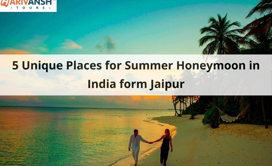 Places for Summer Honeymoon