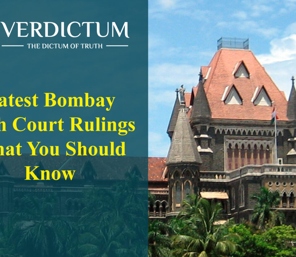 Latest Bombay High Court Rulings What You Should Know