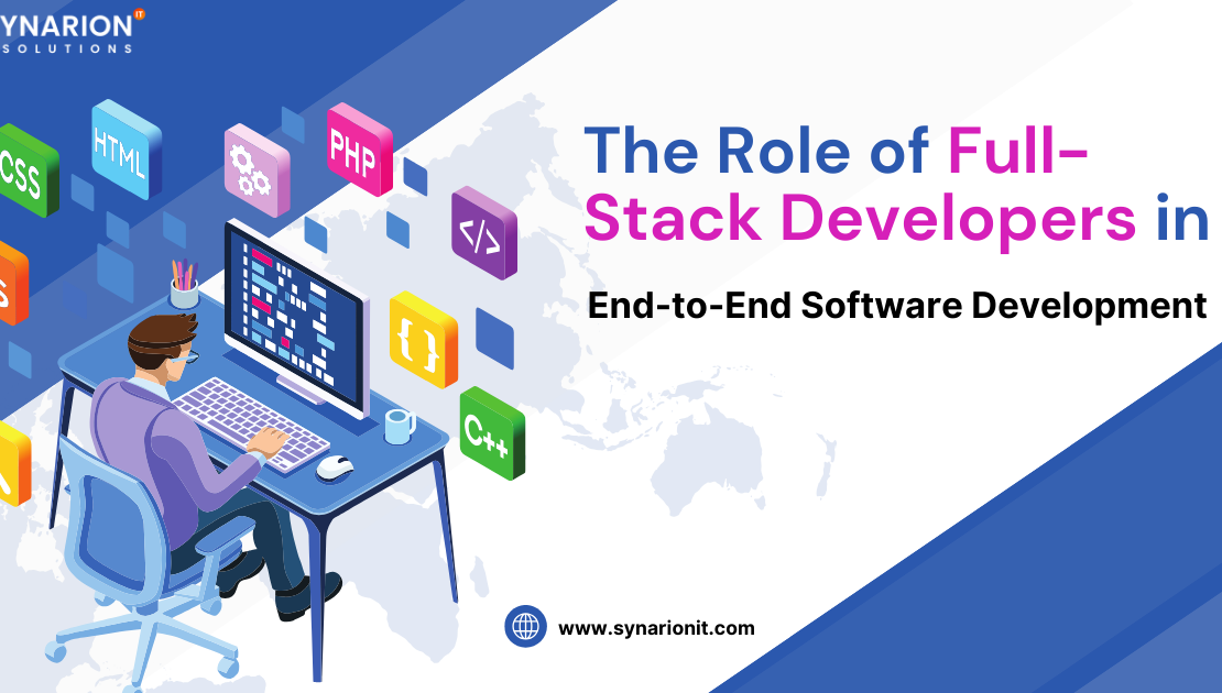 The Role of Full-Stack Developers in End-to-End Software Development