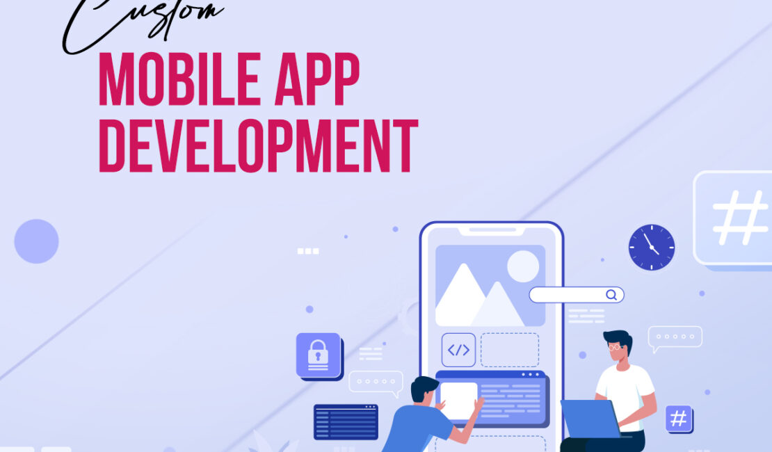 Custom Mobile App Development