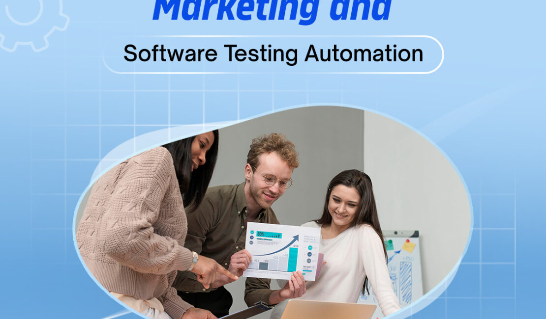 marketing and software testing automation
