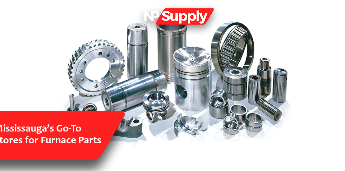 Mississauga’s Best Furnace Parts Suppliers