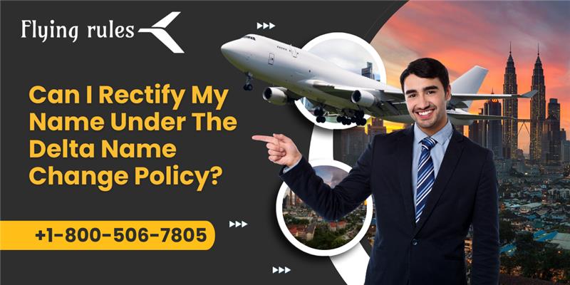 Can I Rectify My Name Under The Delta Name Change Policy