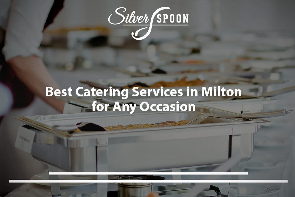 5 Reasons To Choose Silver Spoon Catering