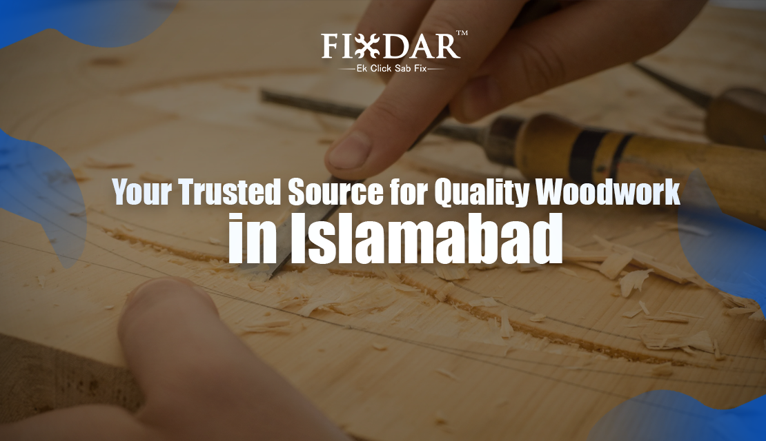 Expert Carpenter Services In Islamabad