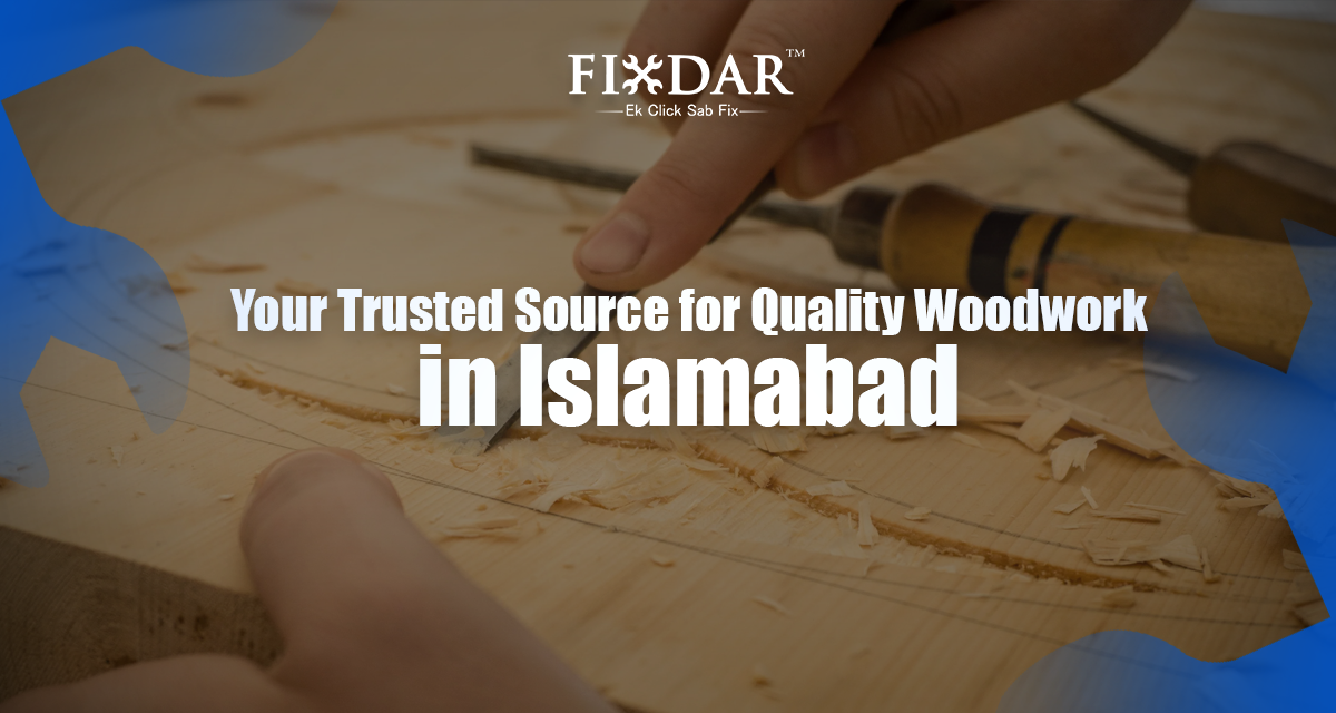 Expert Carpenter Services In Islamabad
